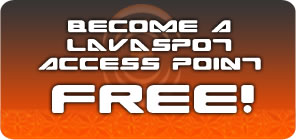 Become a Lavaspot Access Point FREE | Lavaspot